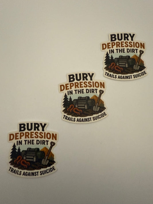 "Bury Depression In The Dirt" Sticker