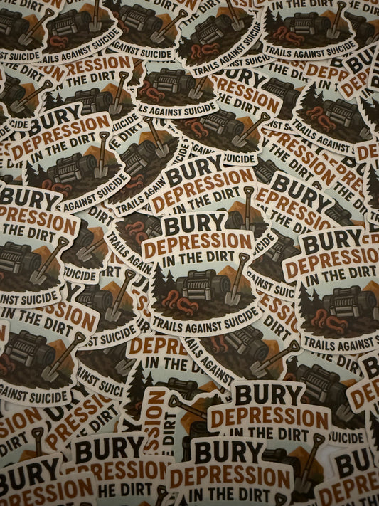 "Bury Depression In The Dirt" Sticker