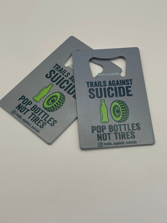 "Pop Bottles, Not Tires" Bottle Opener